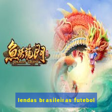 lendas brasileiras futebol